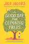A Good Day for Climbing Trees by Jaco Jacobs, Kobus Geldenhuys, 9781786073174