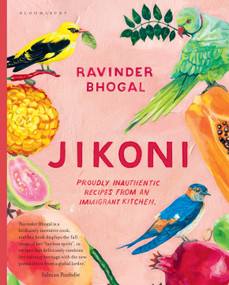 Jikoni (Proudly Inauthentic Recipes from an Immigrant Kitchen) by Ravinder Bhogal, 9781526601445