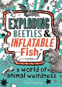 Exploding Beetles and Inflatable Fish by Andrew Wightman, Tracey Turner, 9780753476253