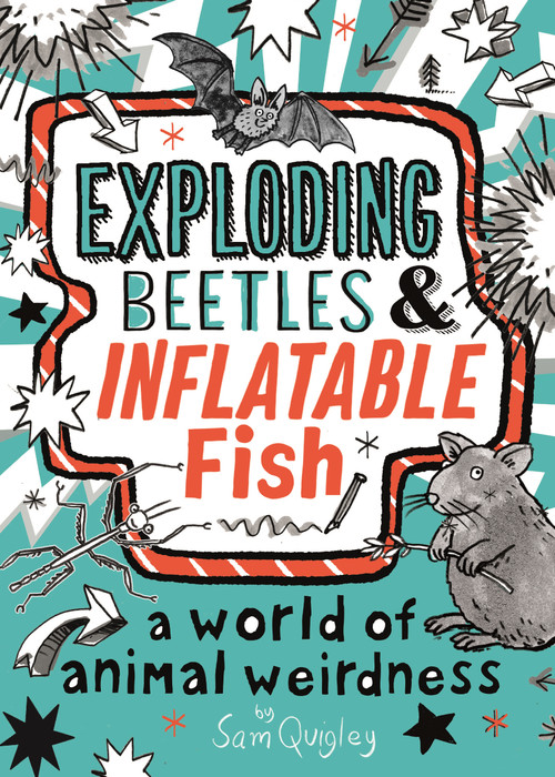 Exploding Beetles and Inflatable Fish by Andrew Wightman, Tracey Turner, 9780753476253