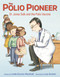 The Polio Pioneer (Dr. Jonas Salk and the Polio Vaccine) by Linda Elovitz Marshall, Lisa Anchin, 9780525646518