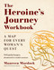 The Heroine's Journey Workbook (A Map for Every Woman's Quest) by Maureen Murdock, 9781611808315