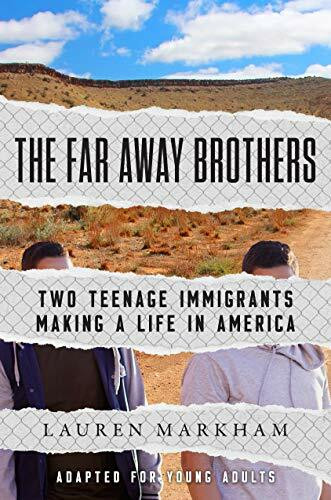 The Far Away Brothers (Adapted for Young Adults) (Two Teenage Immigrants Making a Life in America) - 9781984829801 by Lauren Markham, 9781984829801