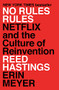 No Rules Rules (Netflix and the Culture of Reinvention) by Reed Hastings, Erin Meyer, 9781984877864