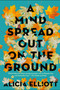 A Mind Spread Out on the Ground by Alicia Elliott, 9781612198668