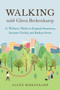 Walking with Glenn Berkenkamp (35 Wellness Walks to Expand Awareness, Increase Vitality, and Reduce Stress) by Glenn Berkenkamp, 9781623174736