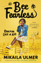 Bee Fearless: Dream Like a Kid by Mikaila Ulmer, 9781984815088