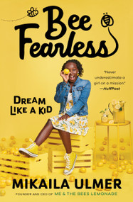 Bee Fearless: Dream Like a Kid by Mikaila Ulmer, 9781984815088