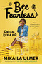 Bee Fearless: Dream Like a Kid by Mikaila Ulmer, 9781984815088