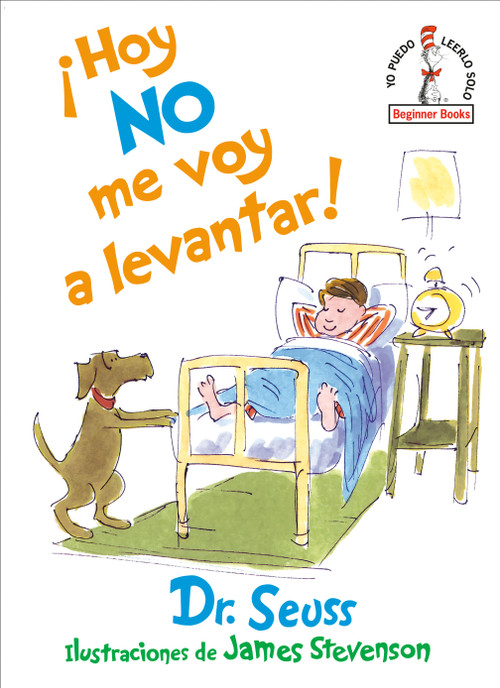 ¡Hoy no me voy a levantar! (I Am Not Going to Get Up Today! Spanish Edition) - 9780593126592 by Dr. Seuss, James Stevenson, 9780593126592