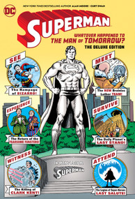 Superman: Whatever Happened to the Man of Tomorrow? The Deluxe Edition by Alan Moore, Curt Swan, 9781779504890