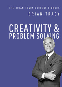 Creativity and   Problem Solving by Brian Tracy, 9781400222131