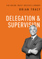 Delegation and   Supervision by Brian Tracy, 9781400222148