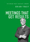 Meetings That Get Results by Brian Tracy, 9781400222193