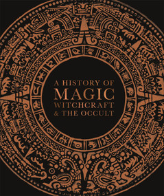 A History of Magic, Witchcraft, and the Occult by DK, Suzannah Lipscomb, 9781465494290
