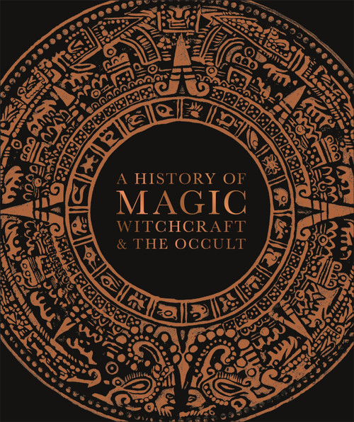 A History of Magic, Witchcraft, and the Occult by DK, Suzannah Lipscomb, 9781465494290
