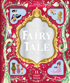 My Fantastic Fairy Tale Collection (Storybook Treasury with 11 Tales) by IglooBooks, Emanuela Mannello, 9781838525156