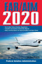 FAR/AIM 2020: Up-to-Date FAA Regulations / Aeronautical Information Manual by Federal Aviation Administration, 9781510750784