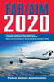 FAR/AIM 2020: Up-to-Date FAA Regulations / Aeronautical Information Manual by Federal Aviation Administration, 9781510750784