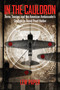 In the Cauldron (Terror, Tension, and the American Ambassador's Struggle to Avoid Pearl Harbor) by Lew Paper, 9781621576310