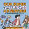 Our Super American Adventure (An Our Super Adventure Travelogue) by Sarah Graley, Stef Purenins, 9781620106754