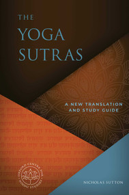 The Yoga Sutras (A New Translation and Study Guide) by Nicholas Sutton, The Oxford Centre for Hindu Studies, 9781683837329