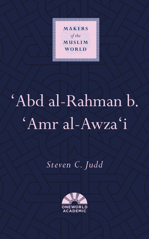 'Abd al-Rahman b. 'Amr al-Awza'i by Steven C. Judd, 9781786076854