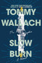 Slow Burn - 9781481468428 by Tommy Wallach, 9781481468428
