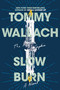Slow Burn - 9781481468428 by Tommy Wallach, 9781481468428