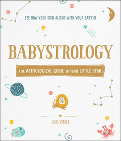 Babystrology (The Astrological Guide to Your Little Star) by Judi Vitale, 9781507213797