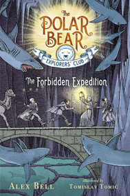 The Forbidden Expedition by Alex Bell, Tomislav Tomic, 9781534406490