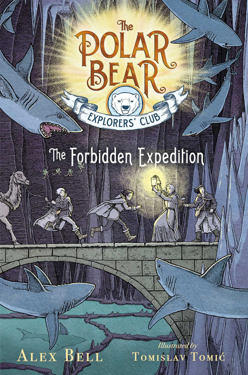The Forbidden Expedition by Alex Bell, Tomislav Tomic, 9781534406490