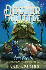 Doctor Dolittle The Complete Collection, Vol. 4 by Hugh Lofting, Hugh Lofting, 9781534449008