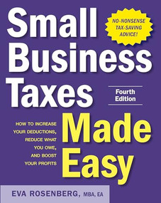 Small Business Taxes Made Easy, Fourth Edition by Eva Rosenberg, 9781260468182