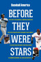 Baseball America's Before They Were Stars - 9781932391916 by The Editors of Baseball America, 9781932391916