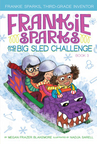 Frankie Sparks and the Big Sled Challenge - 9781534430501 by Megan Frazer Blakemore, Nadja Sarell, 9781534430501