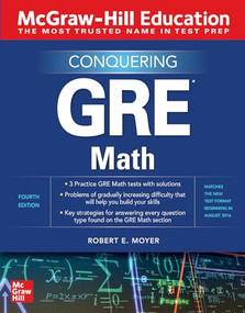 McGraw-Hill Education Conquering GRE Math, Fourth Edition by Robert E. Moyer, 9781260462616