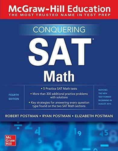 McGraw-Hill Education Conquering SAT Math, Fourth Edition by Elizabeth Postman, Robert Postman, Ryan Postman, 9781260462579