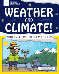 Weather and Climate! (With 25 Science Projects for Kids) - 9781619308633 by Kathleen M. Reilly, Tom Casteel, 9781619308633