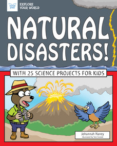 Natural Disasters! (With 25 Science Projects for Kids) by Johannah Haney, Tom Casteel, 9781619308596