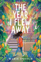 The Year I Flew Away by Marie Arnold, 9780358272755