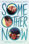 Some Other Now by Sarah Everett, 9780358251866