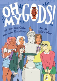Oh My Gods! (A Graphic Novel) by Stephanie Cooke, Insha Fitzpatrick, Juliana Moon, 9780358299516