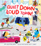 Quiet Down, Loud Town! by Alastair Heim, Matt Hunt, 9781328957825