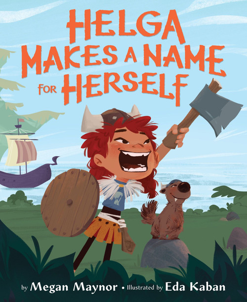 Helga Makes a Name for Herself by Megan Maynor, Eda Kaban, 9781328957832