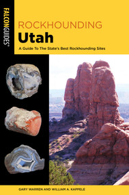 Rockhounding Utah - 9781493045969 by William A. Kappele, Gary Warren, 9781493045969