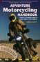 Adventure Motorcycling Handbook (A Route & Planning Guide to Asia, Africa & Latin America) by Chris Scott, 9781912716180