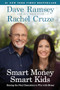 Smart Money Smart Kids (Raising the Next Generation to Win with Money) by Dave Ramsey, Rachel Cruze, 9781937077631