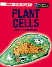 Plant Cells and Life Processes by Barbara A. Somervill, 9781432938789