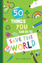 50 Things You Can Do to Save the World by Kim Hankinson, 9781631586224